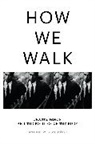 Matthew Beaumont - How We Walk