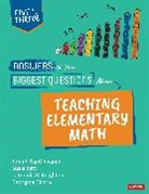 Corwin, Susie Katt, Susie (Lincoln Public Schools Katt, Latrenda Duretta Knighten, Latrenda Duretta Duretta Knighten, Georgina Rivera... - Answers to Your Biggest Questions About Teaching Elementary Math
