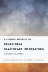 Susan H. Mcdaniel, Nancy Breen Ruddy, Nancy Breen Mcdaniel Ruddy - Systemic Approach to Behavioral Healthcare Integration