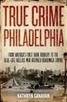 Kathryn Canavan - True Crime Philadelphia