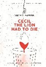 Olena Stiazhkina - Cecil the Lion Had to Die