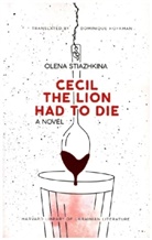 Dominique Hoffmann, Olena Stiazhkina - Cecil the Lion Had to Die