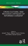 Joseph (Pontificio Ateneo Regina Apostolorum Tham, Mirko Daniel Garasic, Alberto Garcia Gomez, Alberto García Gómez, Joseph Tham - Cross-Cultural and Religious Critiques of Informed Consent