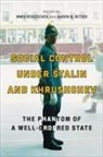 Immo Retish Rebitschek, Immo Rebitschek, Aaron B. Retish - Social Control Under Stalin and Khrushchev
