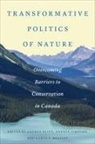 Andrea Finegan Olive, Karen F. Beazley, Chance Finegan, Andrea Olive - Transformative Politics of Nature