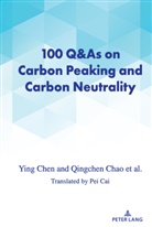 Chao Qingchen, Chen Ying - 100 Q&As on Carbon Peaking and Carbon Neutrality