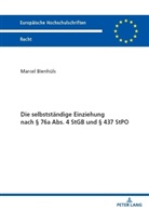 Marcel Bienh&uuml;ls - Die selbstst&auml;ndige Einziehung nach &sect; 76a Abs. 4 StGB und &sect; 437 StPO