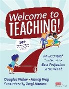 Douglas Fisher, Douglas Frey Fisher, Nancy Frey, Taryl Hansen - Welcome to Teaching!