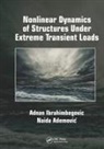 Naida Ademovi¿, Naida Ademovic, Naida Ademović, Adnan Ibrahimbegovic, Adnan Ademovic Ibrahimbegovic, Ibrahimbegovic Adnan - Nonlinear Dynamics of Structures Under Extreme Transient Loads