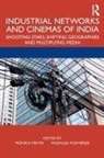 Monika Mukherjee Mehta, Monika Mehta, Madhuja Mukherjee - Industrial Networks and Cinemas of India