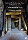 Jose Enrique Capilla Nicolas, Jose Enrique (Photographer and Documentary Filmmaker) Capilla Nicolas, Hipolito Collado Giraldo, Hipolito (Professor of Neolithic Rock Art Collado Giraldo, Sara Garces, Sara (Post-Doctoral Researcher Garces... - Las Manifestaciones Graficas Prehistoricas En El Dolmen De Soto
