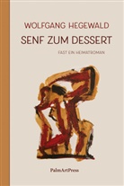 Wolfgang Hegewald - Senf zum Dessert