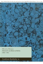 Milena Rolka - Heinrich von Kleist in Berlin [1800-1811]