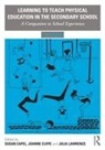 Susan (Brunel University Capel, Joanne (University of Birmingham Cliffe, Julia (Northumbria University Lawrence, Susan Capel, Capel Susan, Joanne Cliffe... - Learning to Teach Physical Education in the Secondary School