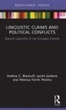 Andrea C. Bianculli, Andrea C. (Universitat Pompeu Fabra Bianculli, Monica Ferrin Pereira, Monica (University of A Coruna Ferrin Pereira, Mónica Ferrín Pereira, Jacint Jordana... - Linguistic Claims and Political Conflicts