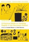 Annabel Newman Watson, Ruth G Newman, Annabel Watson - Practical Guide to Teaching English in the Secondary School