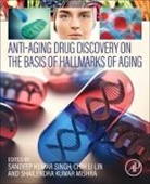 Sandeep Kumar Singh, Chih Li Lin, Chih Li Lin, Shailendra Kumar Mishra, Sandeep Kumar Singh, Shailendra Kumar Mishra... - Anti-Aging Drug Discovery on the Basis of Hallmarks of Aging