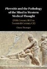 Chiara (Cluster of Excellence Roots Thumiger, Thumiger Chiara - Phrenitis and the Pathology of the Mind in Western Medical Thought
