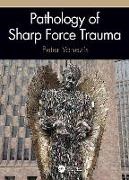 Peter Vanezis, Peter (Queen Mary University of London Vanezis, Vanezis Peter - Pathology of Sharp Force Trauma