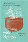 Stephan Palmie, Stephan Palmié - Thinking With Ngangas