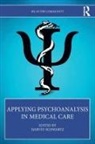 Harvey Schwartz, Harvey Schwartz, Schwartz Harvey - Applying Psychoanalysis in Medical Care