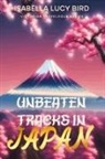 Isabella Lucy Bird - Unbeaten Tracks in Japan
