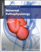 Claire (Northumbria University Leader, Ian (University of Hertfordshire Peate, Leader, Claire Leader, Peate, Ian Peate... - Fundamentals of Maternal Pathophysiology