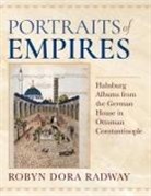 Robyn Dora Radway - Portraits of Empires