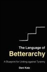 Dani Katz - The Language of Betterarchy