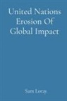 Sam Loray - United Nations Erosion Of Global Impact