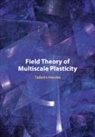 Tadashi Hasebe, Tadeshi Hasebe, Tadeshi (Kobe University Hasebe - Field Theory of Multiscale Plasticity