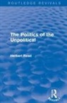Herbert Read c/o Benedict Read, Herbert Read, Read Herbert - Politics of the Unpolitical