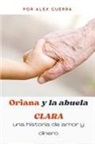 Alexander Ocando - Oriana y la abuela Clara, una historia de amor y dinero
