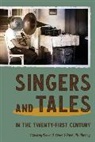 David F. Mcmurray Elmer, David F. Elmer, Elmer David F., Peter McMurray, McMurray Peter - Singers and Tales in the Twenty-First Century