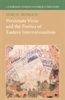 Samuel Hodgkin, Samuel (Yale University Hodgkin - Persianate Verse and the Poetics of Eastern Internationalism