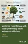 Carla Antonio, Carla (University of Lisbon Antonio, Carla Antonio, Dominic M Desiderio, Joseph A Loo - Monitoring Forest Damage With Mass Spectrometry Based Metabolomics