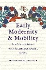 Sebouh David Aslanian, Aslanian Sebouh David - Early Modernity and Mobility