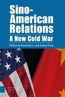 Xiaobing Fang Li, Qiang Fang, Xiaobing Li - Sino-American Relations