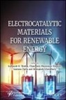 Shukla, Sudheesh K. (University of Johannesburg Shukla, Meenakshi Choudhary, Meenakshi (Lovely Professional University Choudhary, Chaudhery Mustansar Hussain, Chaudhery Mustansar (New Jersey Institute of Technology (NJIT) Hussain... - Electrocatalytic Materials for Renewable Energy