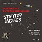 Paul Cheek, Paul (Massachusetts Institute of Technology Cheek - Disciplined Entrepreneurship Startup Tactics