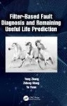 Zidong Wang, Zidong (Brunel Un. Wang, YE YUAN, Ye (Huazhong Univ. of Science &amp; Tech. Yuan, Yong Zhang, Yong (Wuhan Univ. Of Science &amp; Tech. Zhang - Filter-Based Fault Diagnosis and Remaining Useful Life Prediction