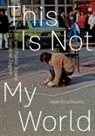 Adair Rounthwaite - This Is Not My World