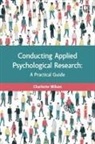 Charlotte Wilson - Conducting Applied Psychological Research: A Guide for Students and