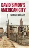 Mikkel Jensen - David Simon''s American City