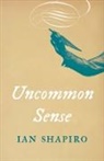 Ian Shapiro - Uncommon Sense