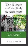 Bozena Karwowska - Witness and the Body in Auschwitz