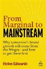Helen Edwards - From Marginal to Mainstream