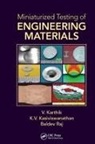 V. Karthik, V. (Indira Gandhi Centre for Atomic Resea Karthik, V. Kasiviswanathan Karthik, Karthik V., K V Kasiviswanathan, K. V. Kasiviswanathan... - Miniaturized Testing of Engineering Materials