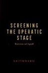 Christopher Morris - Screening the Operatic Stage