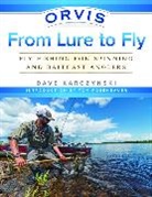 Dave Karczynski - Orvis From Lure to Fly